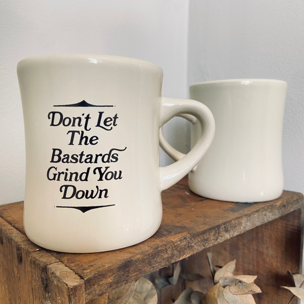 ‘Don’t let the bastards’ 9oz Diner Mug