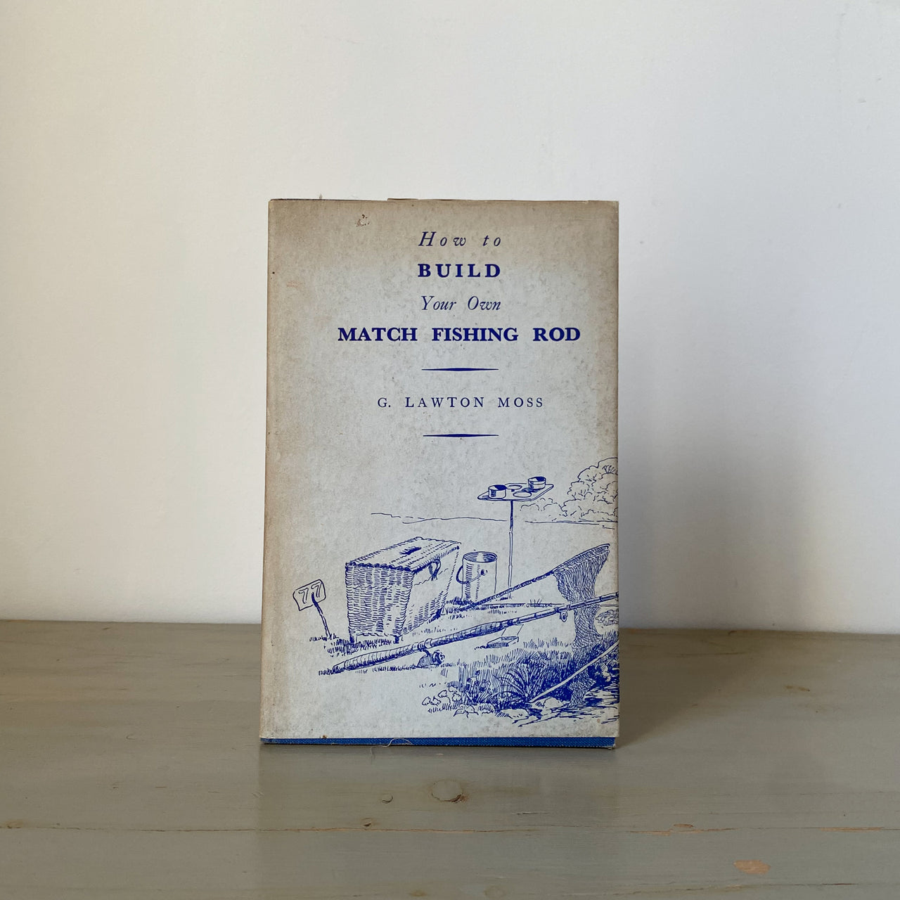 How To Build Your Own Match Fishing Rod Book - First Edition